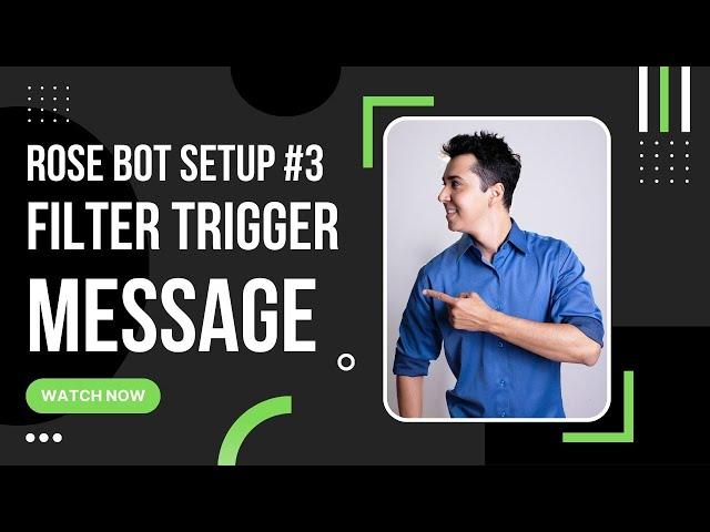 How to Add Filter trigger message using rose bot in telegram group