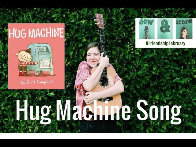 Hug Machine Song by Emily Arrow, book by Scott Campbell