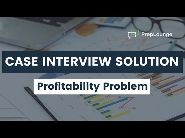 Case Interview Example With Solution — Profitability Problem (Chewing Gum Manufacturer) | PrepLounge