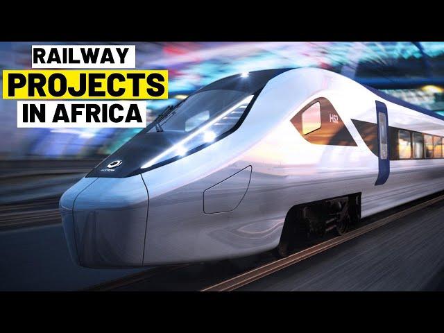 10 Fast Modern Railway Development Projects In Africa