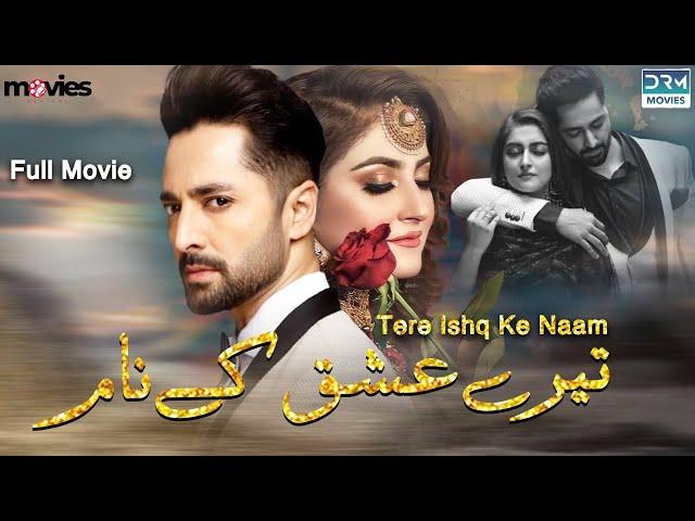 Tere Ishq Ke Nam | Full Film | Danish Taimoor, Hiba Bukhari | A Love And Hate Story | C4B1F