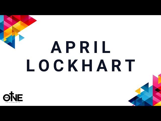 The One Conference: April Lockhart