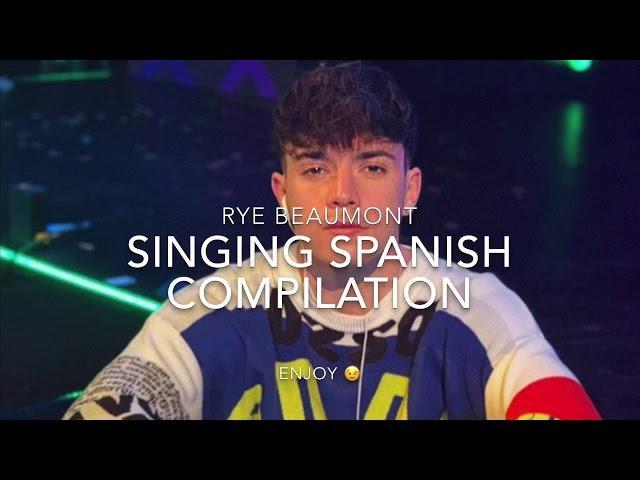 Rye Beaumont SINGING SPANISH (Compilation)
