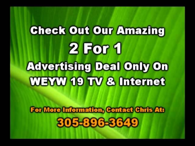 WEYW 19 Television and Internet's Huge 2 For 1 Advertising Deal, $4 Ads, Affordable Saturation
