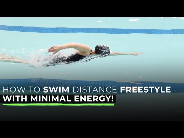 How to Swim Distance Freestyle with Minimal Energy!