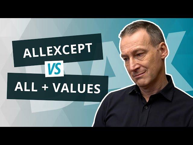 Using ALLEXCEPT vs ALL VALUES