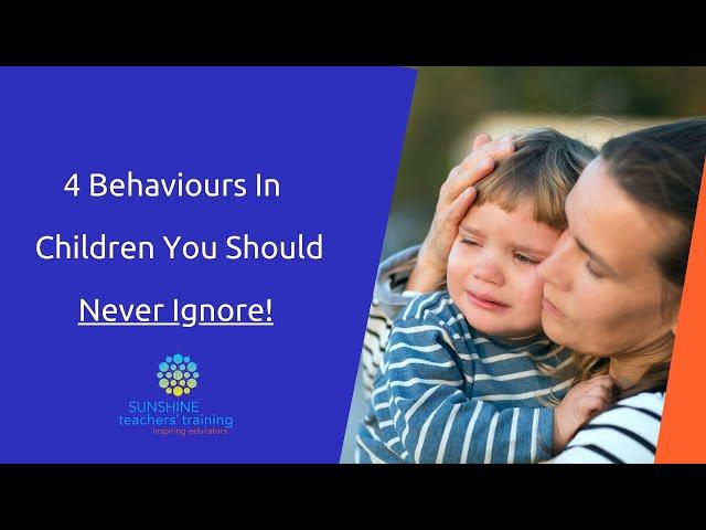 4 Behaviours in Children You should Never Ignore