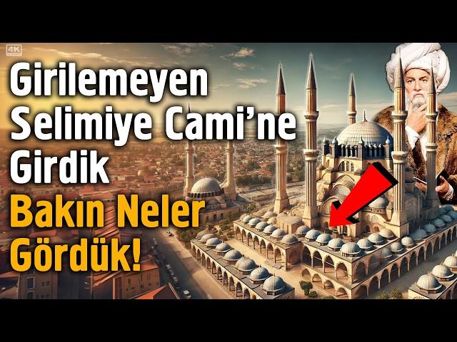 Selimiye Camii'nin Gizemli Tarihi Ve İnanılmaz Sırları