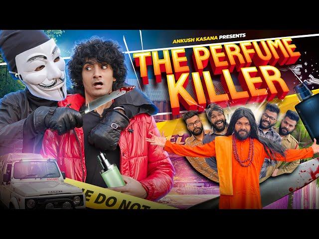 The Perfume Killer | Ankush Kasana