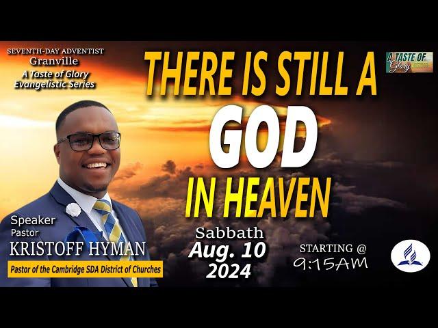 Granville SDA || A Taste of Glory Series || Pastor Kristoff Hyman || Sabbath August 10, 2024