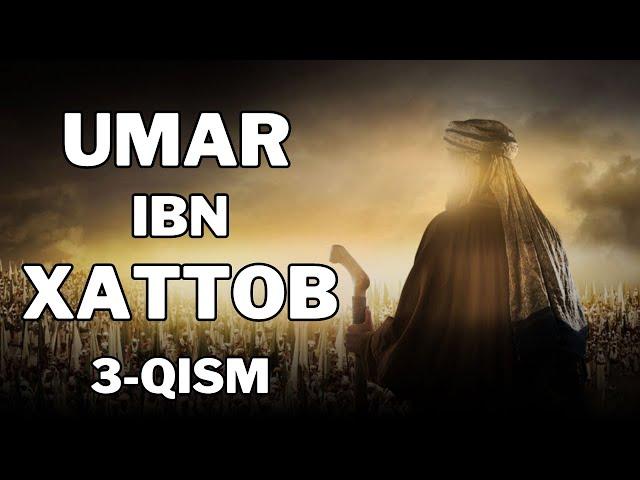 UMAR IBN XATTOB 3 - QISM  |  УМАР ИБН ХАТТОБ  3 - КИСМ  [4K]