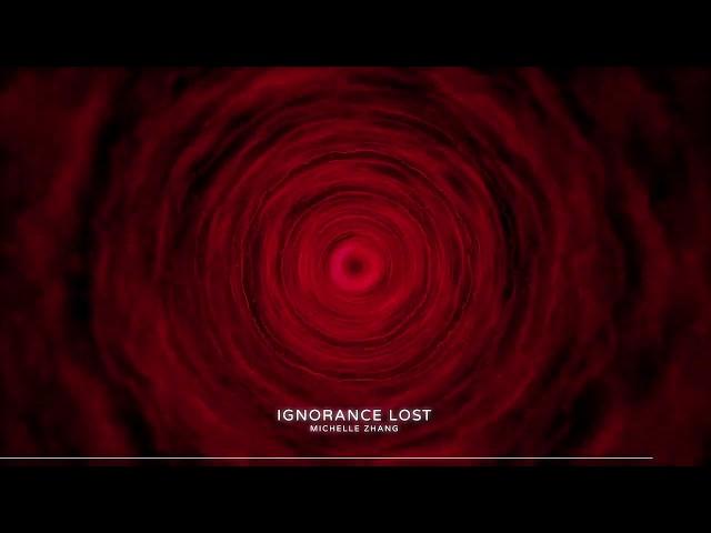 Ignorance Lost - Michelle Zhang