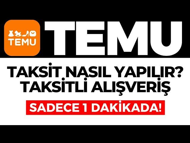 TEMU Alışverişlerinde Taksit Nasıl Yapılır? TEMU Taksitli Alışveriş Yapma Yöntemi - GÜNCEL