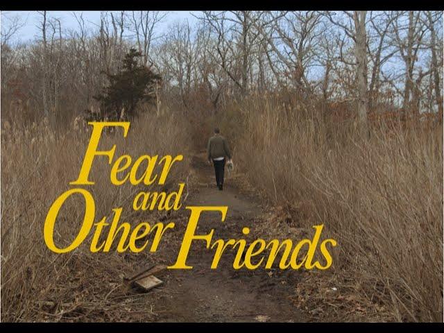 Fear and Other Friends (2021)