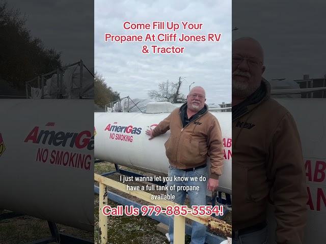 Come Fill Up Your Propane Tanks NOW At Cliff Jones RV & Tractor!