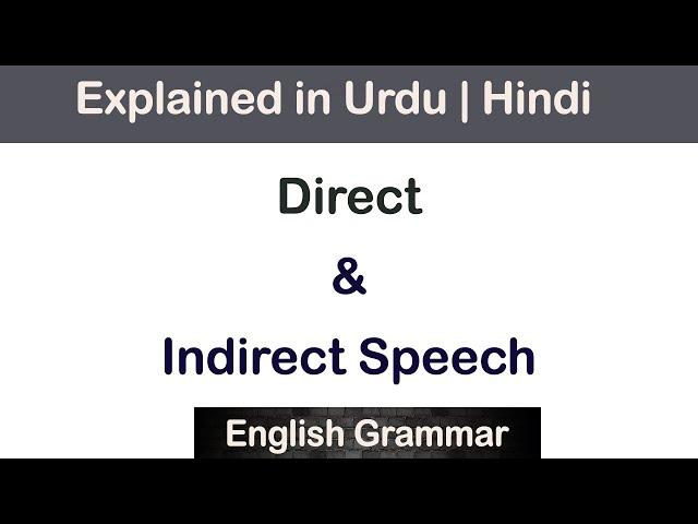 Direct and Indirect speech Explained in Urdu | Hindi