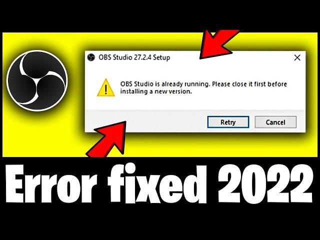 OBS Studio is already running while installation | Error Fixed 2022