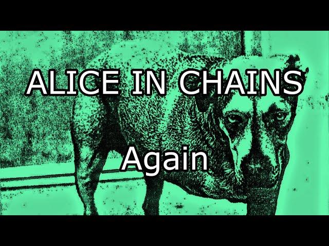 ALICE IN CHAINS - Again (Lyric Video)