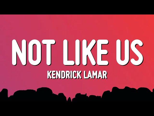 Kendrick Lamar - Not Like Us (Lyrics) (Drake Diss)