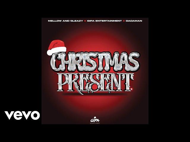 Mellow & Sleazy, Gipa Entertainment, Dadaman - Christmas Present (Official Audio)