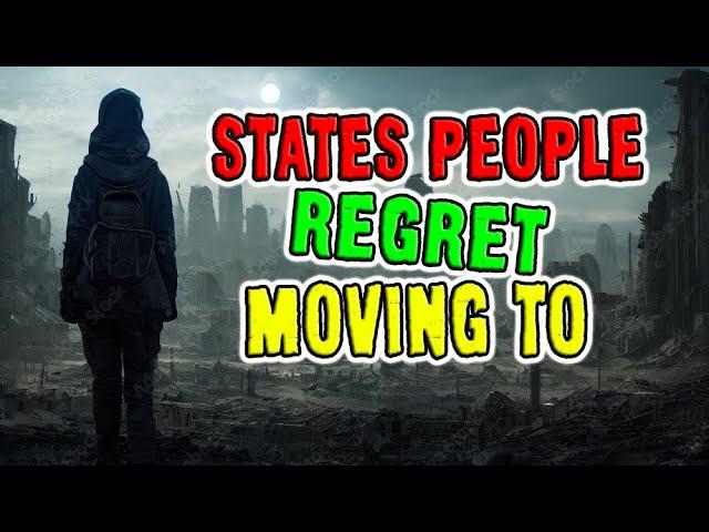 Top 10 States People Regret Moving To.