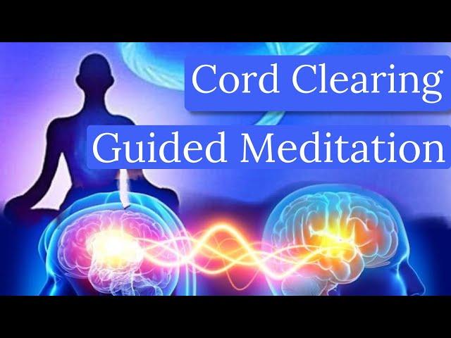 Guided Cord Cutting & Clearing Meditation- PURIFICATION and PROTECTION