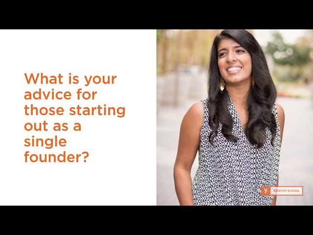 Ooshma Garg: What is your advice for those starting out as a single founder?