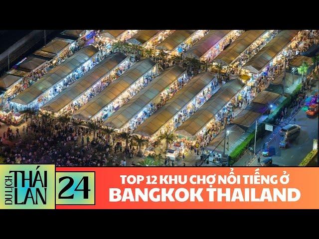 Du lịch Thái Lan • Top 12 Khu Chợ Nổi Tiếng Ở Bangkok