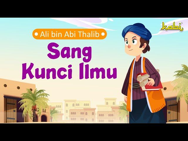 Jenius Muslim! Ali bin Abi Thalib Sang Kunci Ilmu | Kisah Nabi | Cerita Islami | Cerita Anak Muslim