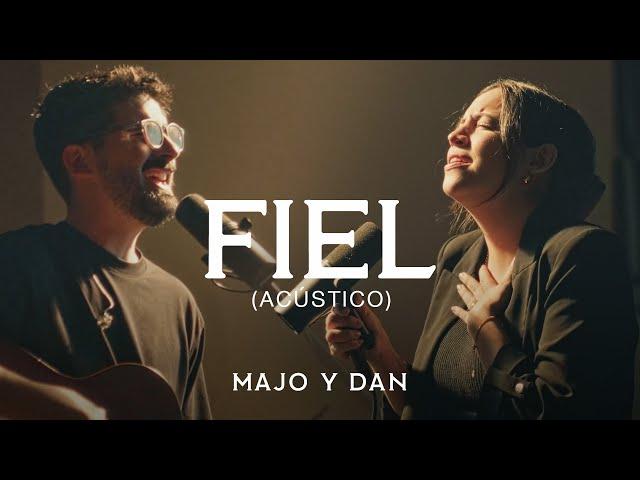 Majo y Dan | Fiel (Acústico)