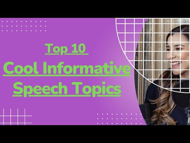 Top 10 Cool Informative Speech Topics