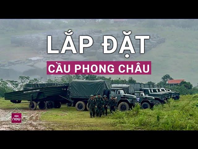 Trực tiếp từ hiện trường cầu Phong Châu, Phú Thọ, Công binh đang hạ thủy thử nghiệm cầu phao