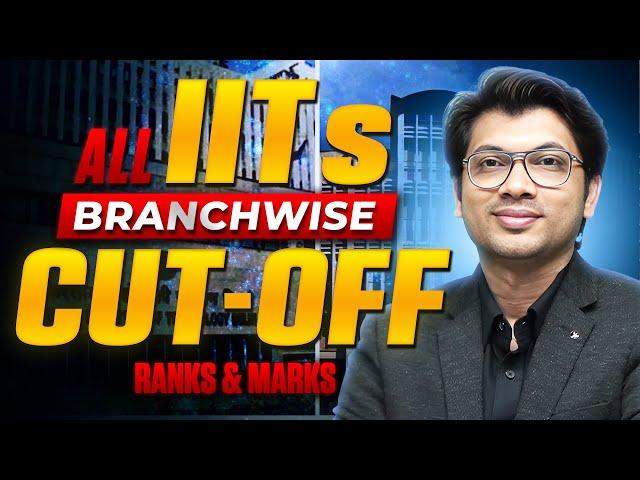 All IITs Branchwise Cutoff Ranks | JEE Advanced 2025 | JoSAA Counseling | Preateek Jain Sir