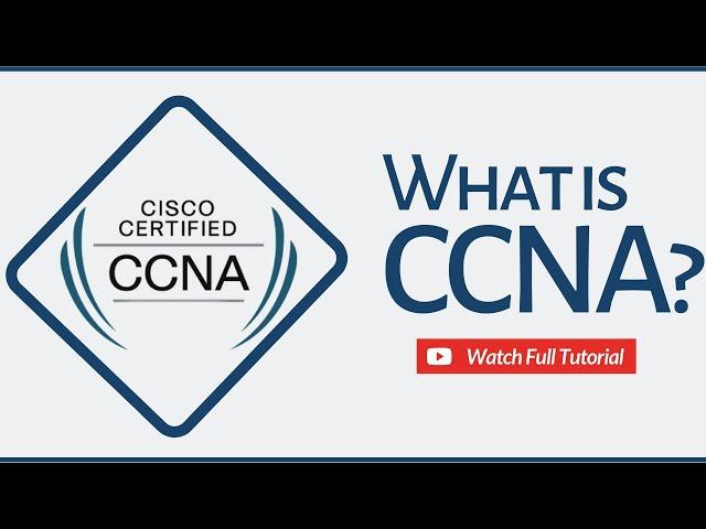 What is CCNA? How to Become a CCNA Certified IT Professional - SSDN Technologies