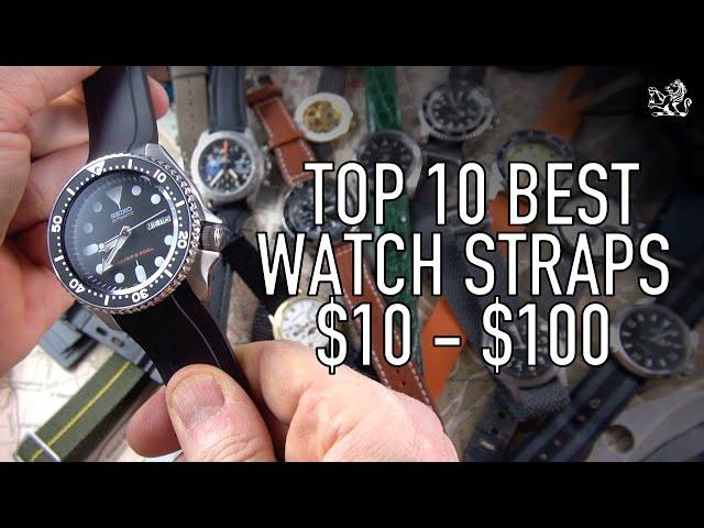 Top 10 Best Quality Watch Straps For Your Seiko, Rolex, Omega + More