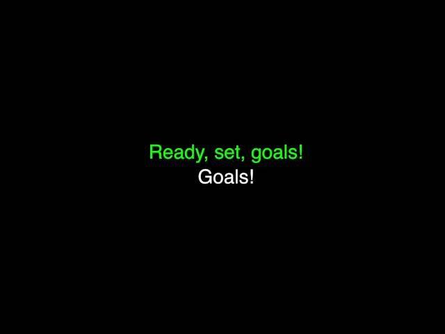Ready, Set, Goals!