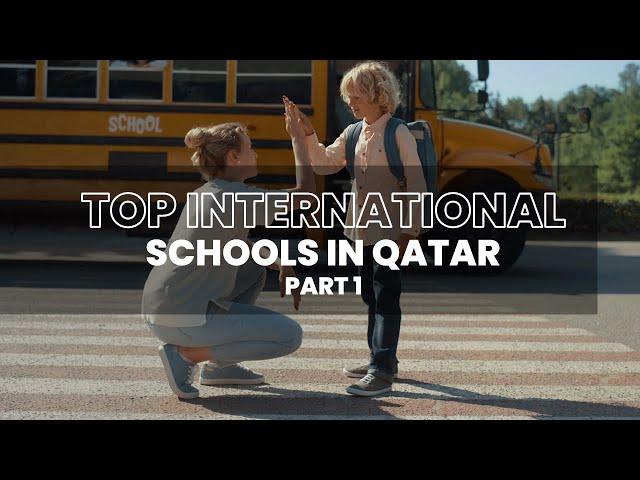 Top International Schools in Qatar- Part 1