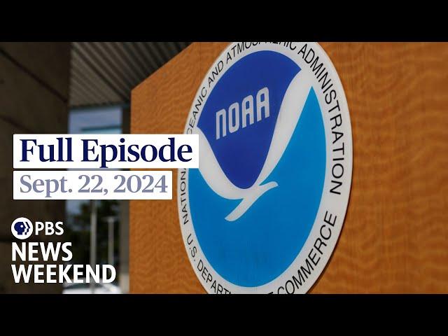 PBS News Weekend full episode, Sept. 22, 2024