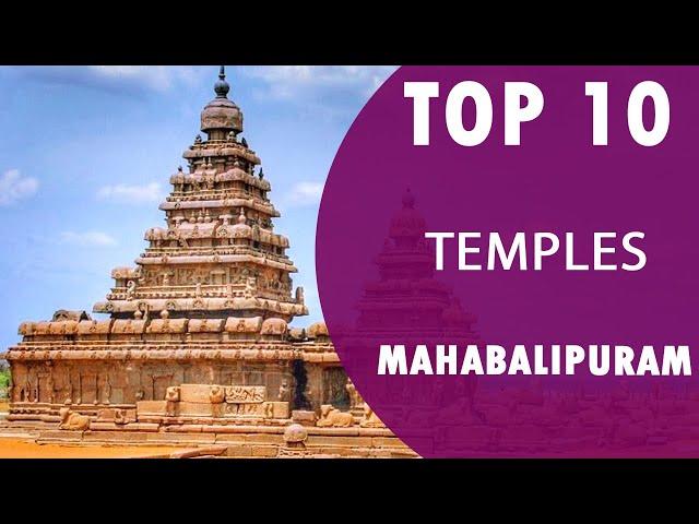 Top 10 Best Temples to Visit in Mahabalipuram | India - English