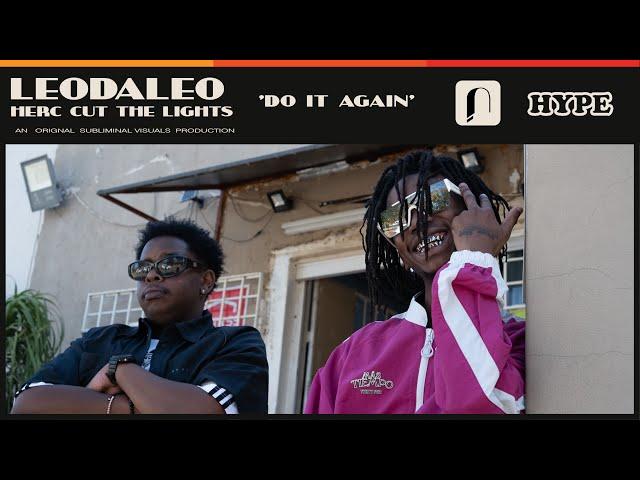 JUKEBOX | Leodaleo & Herc Cut The Lights - Do It Again [Visual] Hype Magazine