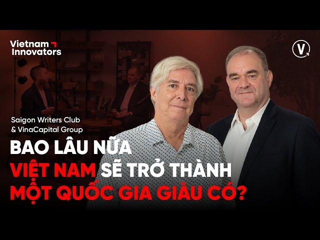 Bao lâu nữa Việt Nam sẽ trở thành quốc gia giàu có? - Sam Korsmoe & Brook Taylor