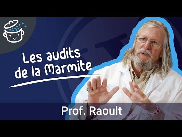 L’IHU Méditerranée Infection (du Pr Didier Raoult) - Les Audits de la Marmite #6