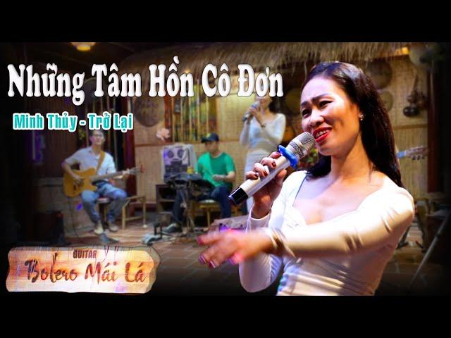 Những Tâm Hồn Cô Đơn - Minh Thủy trở lại | Guitar Bolero Mái Lá