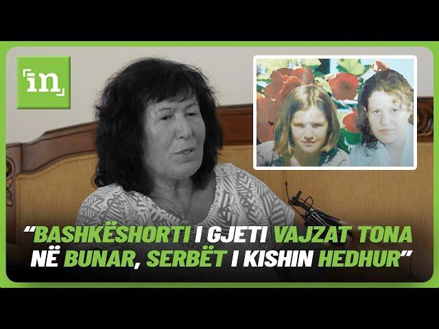 “Bashkëshorti i gjeti vajzat tona në bunar, serbët i kishin hedhur”, “Askush nuk na tregoi