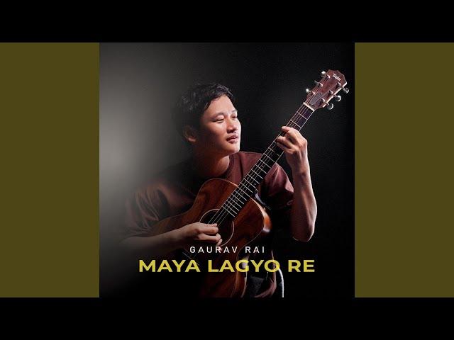 Maya Lagyo Re