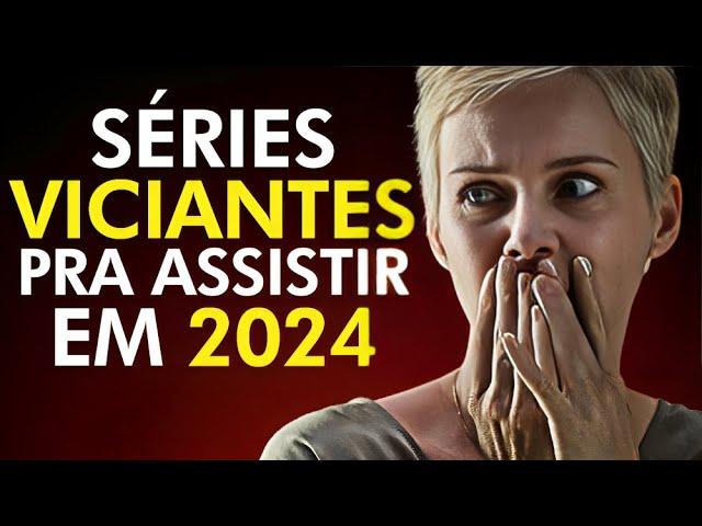 4 SÉRIES VICIANTES PRA VOCÊ MARATONAR EM 2024!