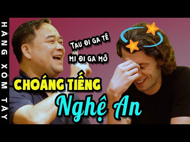 Anh Tây choáng vì tiếng NGHỆ AN giống tiếng ANH và tiếng Nhật? | HÀNG XÓM TÂY