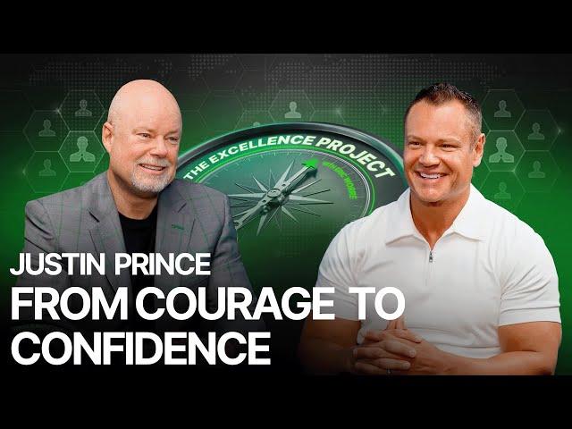 From Courage to Confidence with Justin Prince