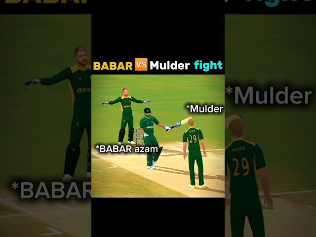 BABAR azam vs Mulder Big Fight  !! #shorts #cricket #games #babarazam