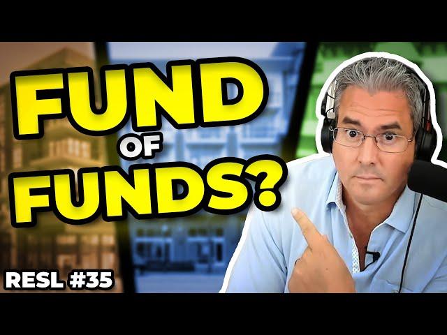 Fund of Funds - Deep Dive | Real Estate Syndicator Live (Episode 35)